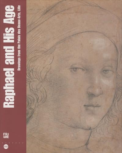 Raphael and His Age: Drawings from the Palais Des Beaux-Arts, Lille (9782711845521) by Joannides, Paul