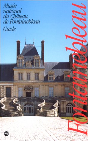 Beispielbild fr Guide Du Muse National Du Chteau De Fontainebleau zum Verkauf von RECYCLIVRE