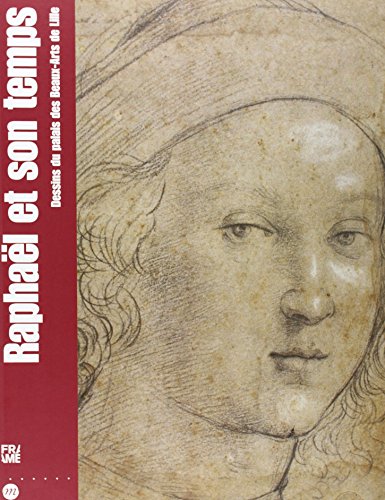 raphael et son temps: DESSINS DU PALAIS DES BEAUX-ARTS DE LILLE (9782711845804) by PAUL JOANNIDES/BREJON DE LAVERGNEE BARBARA