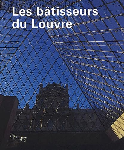 Stock image for Les btisseurs du Louvre for sale by Chapitre.com : livres et presse ancienne