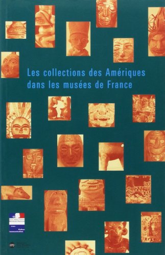 9782711846184: Les collections des Ameriques dans les muses de France