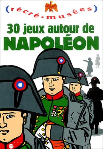 9782711846344: 30 Jeux Autour De Napoleon