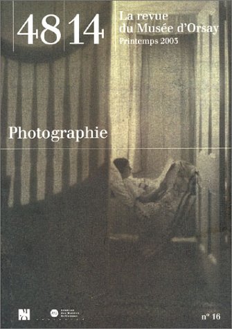 Beispielbild fr 48/14 La Revue du Muse d'Orsay, numro 16 : Photographie zum Verkauf von Ammareal