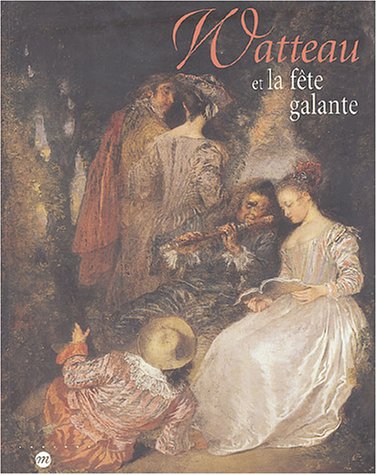 Beispielbild fr Watteau et la fte galante. zum Verkauf von AUSONE