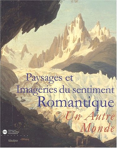 9782711846818: Paysages et imageries du sentiment romantique: Un Autre Monde