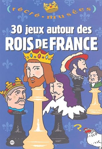 9782711847570: 30 jeux autour des rois de France