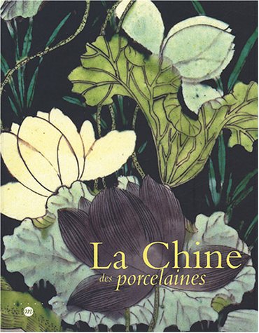 Imagen de archivo de LA CHINE DES PORCELAINES a la venta por Librairie Rouchaleou