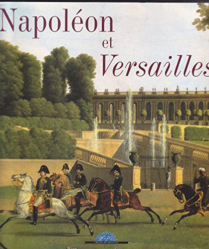 Beispielbild fr napoleon et versailles zum Verkauf von GF Books, Inc.