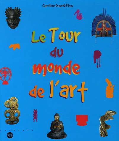 Beispielbild fr Le Tour du monde de l'art zum Verkauf von medimops