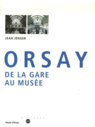 Imagen de archivo de Orsay: De la gare au muse a la venta por Ammareal