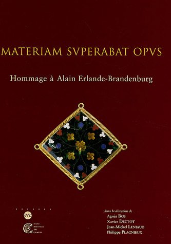 Stock image for Materiam superabat opus : Homamage  Alain Erlande-Brandenburg for sale by Ammareal