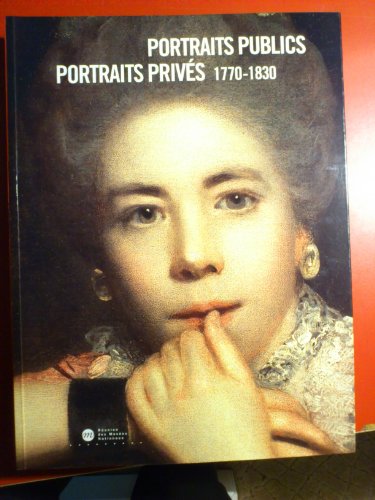 Beispielbild fr Portraits publics, portraits privs : 1770-1830. zum Verkauf von Librairie Vignes Online