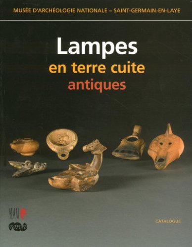 9782711850495: lampes en terre cuite antiques: MUSEE D'ARCHEOLOGIE NATIONALE - SAINT-GERMAIN-EN-LAYE