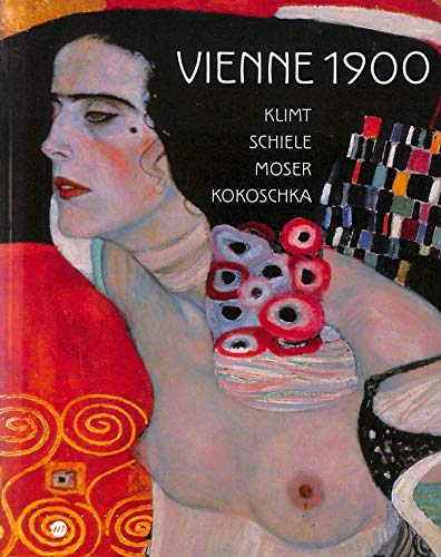 Stock image for Vienne 1900 : Klimt Schiele Moser Kokoschka for sale by Ammareal