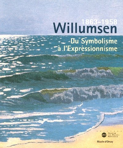 Beispielbild fr Willumsen, 1863-1958, Un Artiste Danois : Du Symbolisme  L'expressionnisme : Exposition Au Muse D' zum Verkauf von RECYCLIVRE