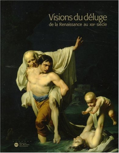 Beispielbild fr Visions du deluge de la Renaissance au XIXe siecle.; (exhibition publication) zum Verkauf von J. HOOD, BOOKSELLERS,    ABAA/ILAB