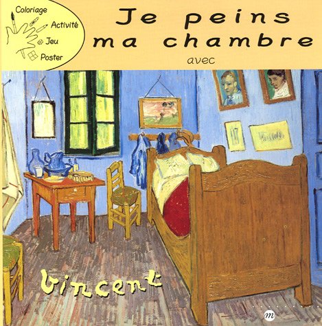 Imagen de archivo de Je peins ma chambre avec Vincent (French Edition) a la venta por Better World Books