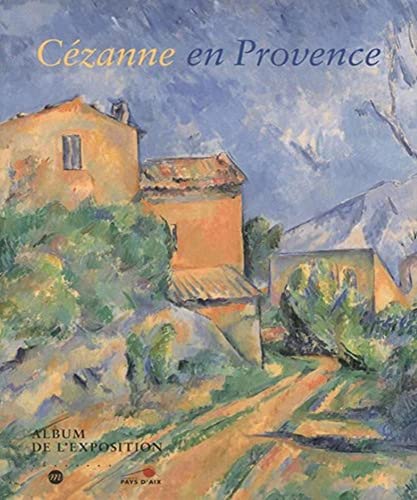 Stock image for Czanne en Provence : Muse Granet, Aix-en-Provence, 9 juin-17 septembre 2006 for sale by medimops