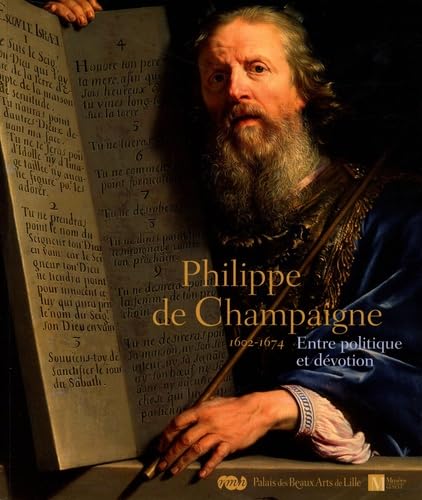 Beispielbild fr Phillipe de Champaigne : Entre politique et dvotion (1602-1674) zum Verkauf von medimops