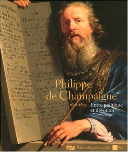 Stock image for Phillipe de Champaigne : Entre politique et dvotion (1602-1674) for sale by medimops