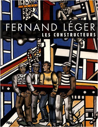 Stock image for Fernand Lger : Les Constructeurs for sale by medimops
