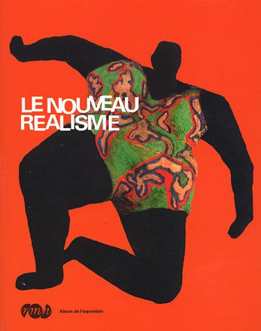 9782711852956: Le Nouveau Ralisme: Album de l'exposition Grand Palais 12 mars-16 juin 2007