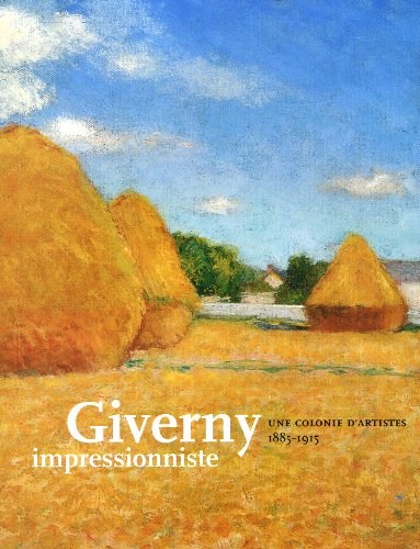 Beispielbild fr Giverny impressionniste : Une colonie d'artistes, 1885-1915 zum Verkauf von Ammareal