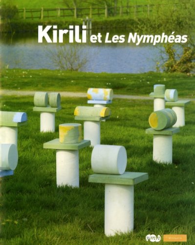 Stock image for Kirili et Les Nymphas : Paris, muse de l'Orangerie, 16 mai-17 septembre 2007 for sale by medimops