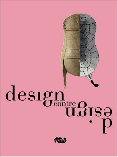 9782711853373: design contre design: DEUX SIECLES DE CREATION