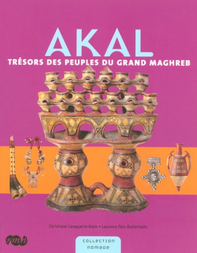 Beispielbild fr Akal : Trsors des peuples du grand Maghreb zum Verkauf von Ammareal