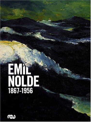 Emil Nolde 1867 - 1956. Katalog zu den Ausstellungen : Galeries nationales du Grand Palais Paris ...