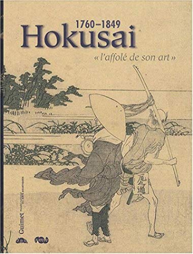 Beispielbild fr Hokusai 1760-1849 : L'affol de son art zum Verkauf von medimops