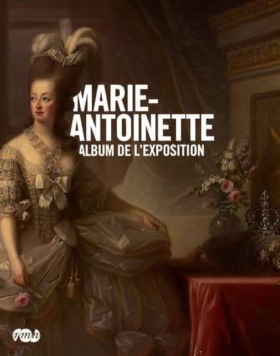 Stock image for Marie-Antoinette : Album de l'exposition for sale by medimops