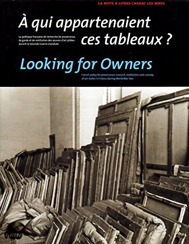 Beispielbild fr A qui appartenaient ces tableaux ? : La politique franaise de recherche de provenance, de garde et de restitution des oeuvres d'art pilles zum Verkauf von Ammareal