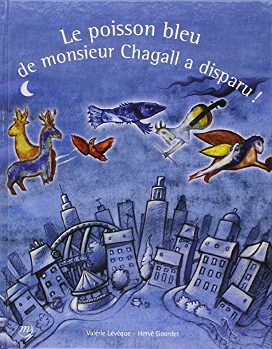 Beispielbild fr Le poisson bleu de monsieur Chagall a disparu zum Verkauf von medimops