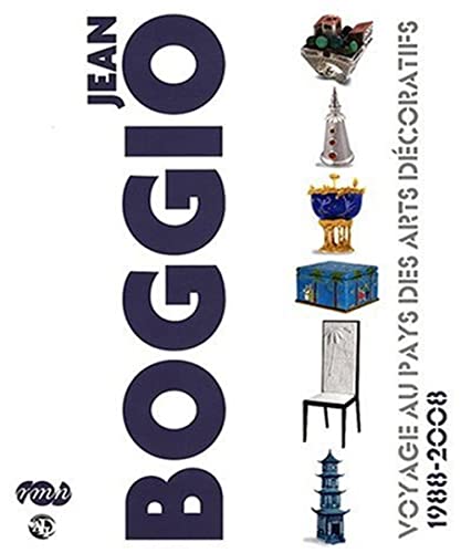 Stock image for Jean Boggio : Voyage au pays des arts dcoratifs 1988-2008 for sale by Revaluation Books