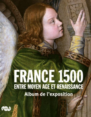 Beispielbild fr France 1500 : Entre Moyen Age et Renaissance zum Verkauf von medimops