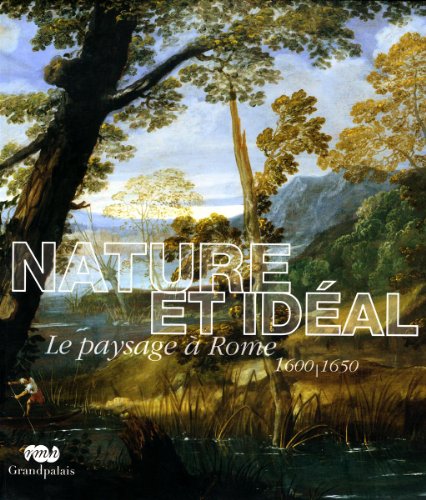 9782711857333: nature et ideal: LE PAYSAGE A ROME 1600/1650 - GRAND PALAIS