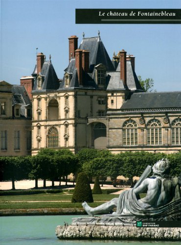 LE CHATEAU DE FONTAINEBLEAU (9782711857807) by Cochet Vincent