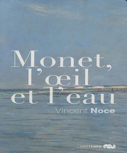 Beispielbild fr Monet, l'oeil et l'eau [Paperback] Noce, Vincent zum Verkauf von LIVREAUTRESORSAS