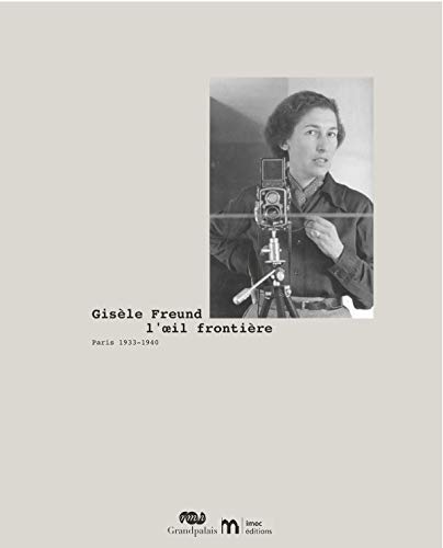 9782711859245: Gisle Freund, L'Oeil frontire: Paris 1933-1940