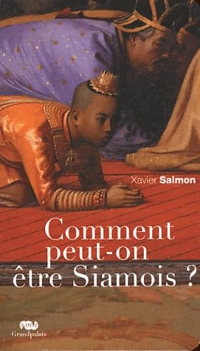 COMMENT PEUT-ON ETRE SIAMOIS ? (9782711859870) by SALMON XAVIER, Xavier