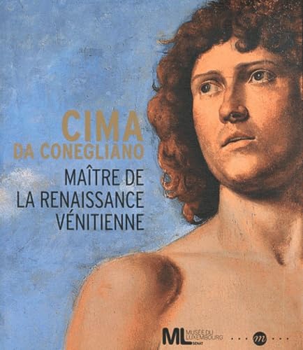 Cima da Conegliano: Maitre de la Renaissance venitienne