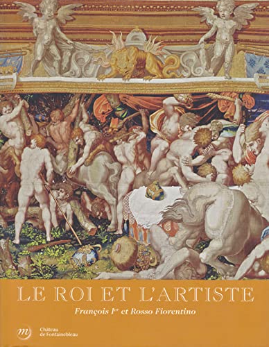 9782711859962: Le roi et l'artiste: Franois Ier et Rosso Fiorentino