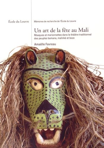 Stock image for Un art de la fte au Mali : Masques et marionnettes dans le thtre traditionnel des peuples bamana, malink et bozo for sale by Revaluation Books