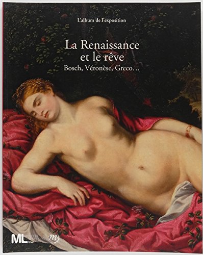Beispielbild fr LA RENAISSANCE ET LE REVE - ALBUM: BOSCH, VERONESE, GRECO. zum Verkauf von Wonder Book