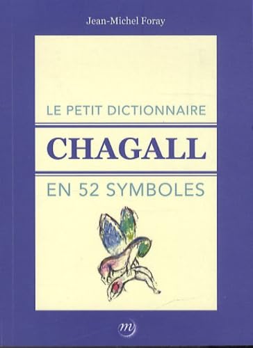 Beispielbild fr Le petit dictionnaire Chagall en 52 symboles zum Verkauf von Bahamut Media