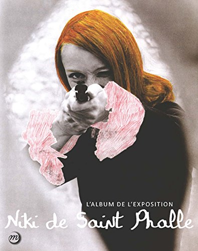 9782711861545: Nanas, mres, desses, les femmes de Niki de Saint Phalle: L'album de l'exposition