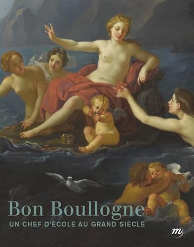 9782711862160: Bon Boullogne 1649-1717 : Un chef d cole au Grand Sicle: Dijon, muse national Magnin, 5 dcembre 2014 - 5 mars 2015