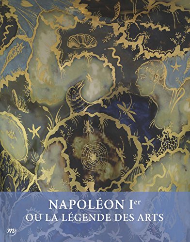 Stock image for Napolon Ier ou la lgende des arts 1800-1815 for sale by medimops